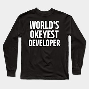 world's okeyest developer Long Sleeve T-Shirt